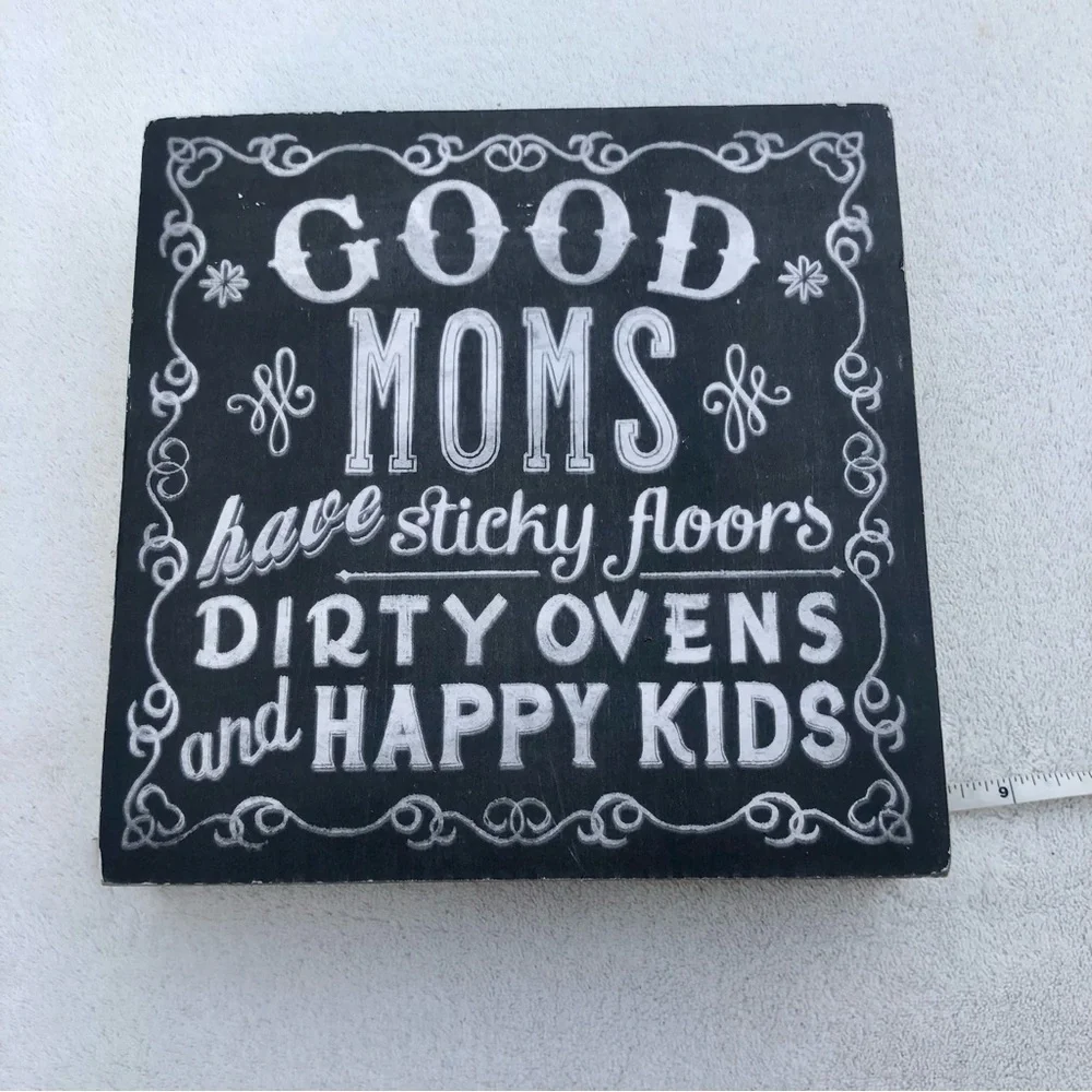 Good Moms have Sticky Floors Decor Wall Art Plaque Farmhouse Sign